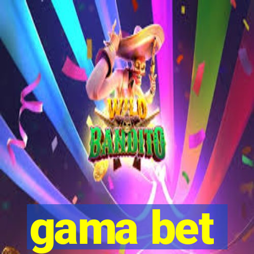 gama bet